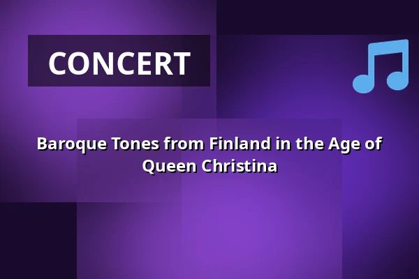 Baroque Tones from Finland in the Age of Queen Christina — Riddarhuset, Stockholm