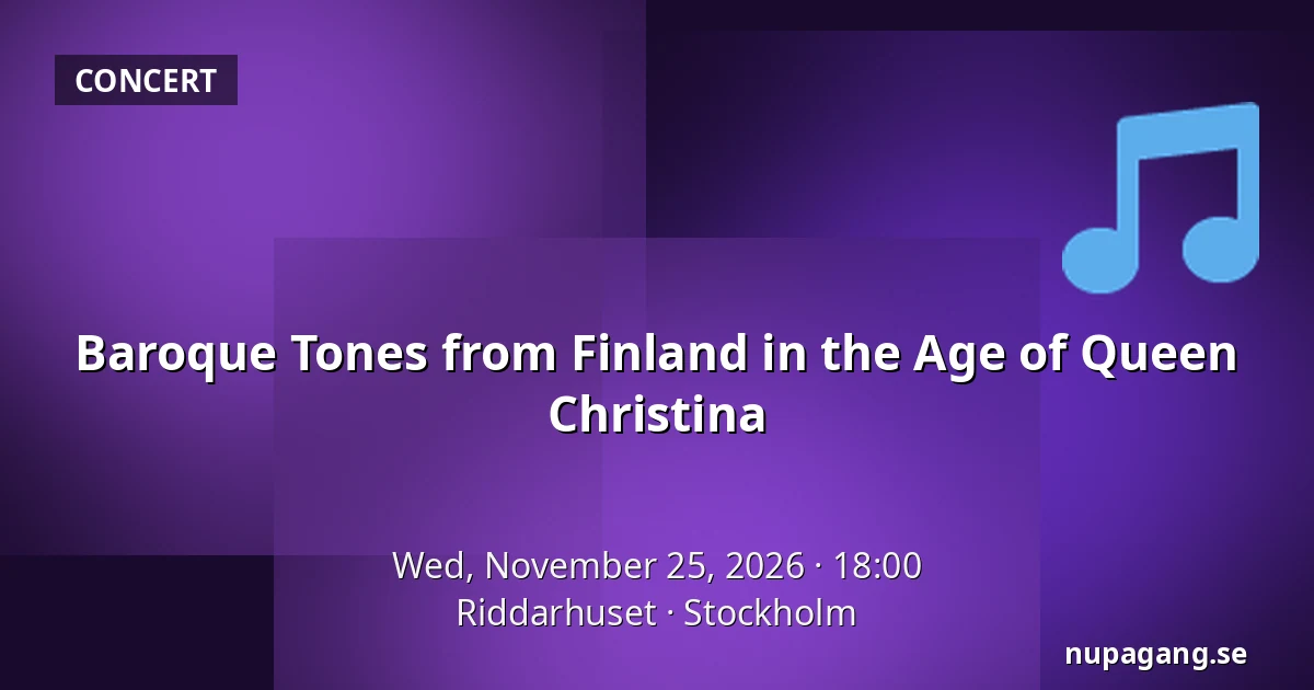 Baroque Tones from Finland in the Age of Queen Christina — Riddarhuset, Stockholm