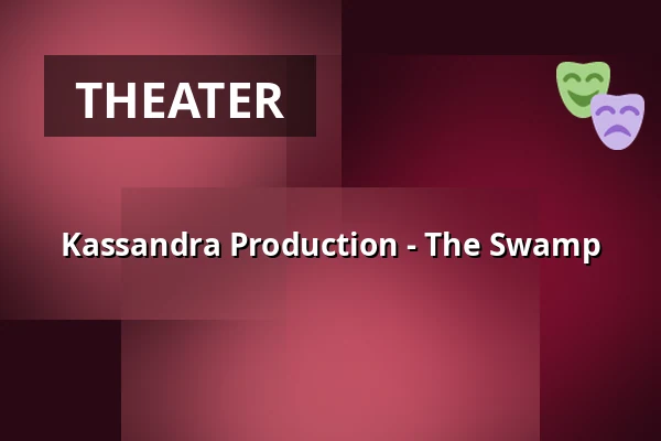 Kassandra Production - The Swamp — Atalante, Gothenburg
