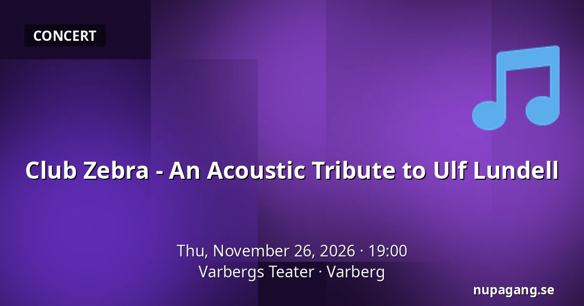 Club Zebra - An Acoustic Tribute to Ulf Lundell — Varbergs Teater, Varberg