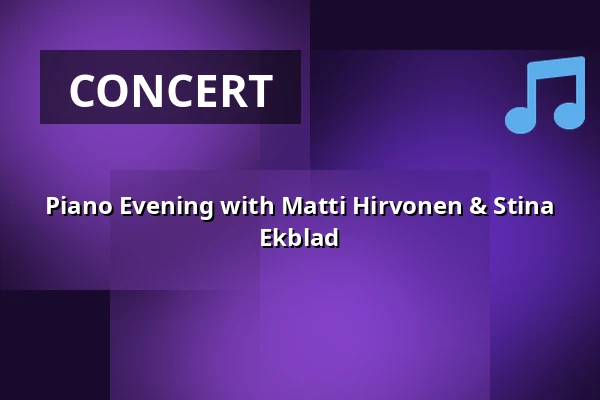 Piano Evening with Matti Hirvonen & Stina Ekblad — Centrumkyrkan, Flen