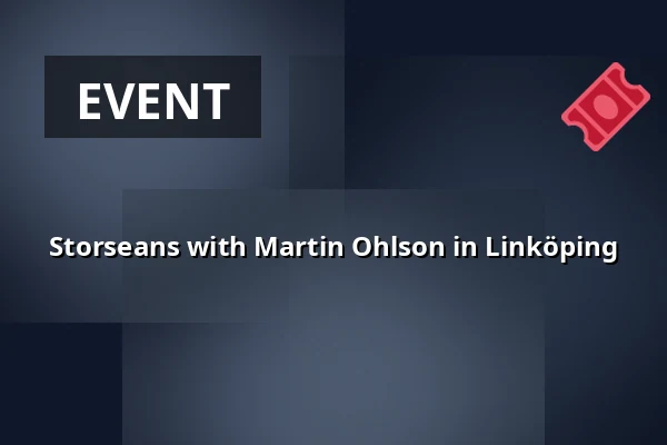 Storseans with Martin Ohlson in Linköping — Scandic Frimurarehotellet, Linköping