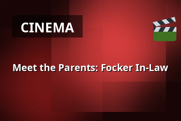 Meet the Parents: Focker In-Law — Sagabiografen Boden, Boden