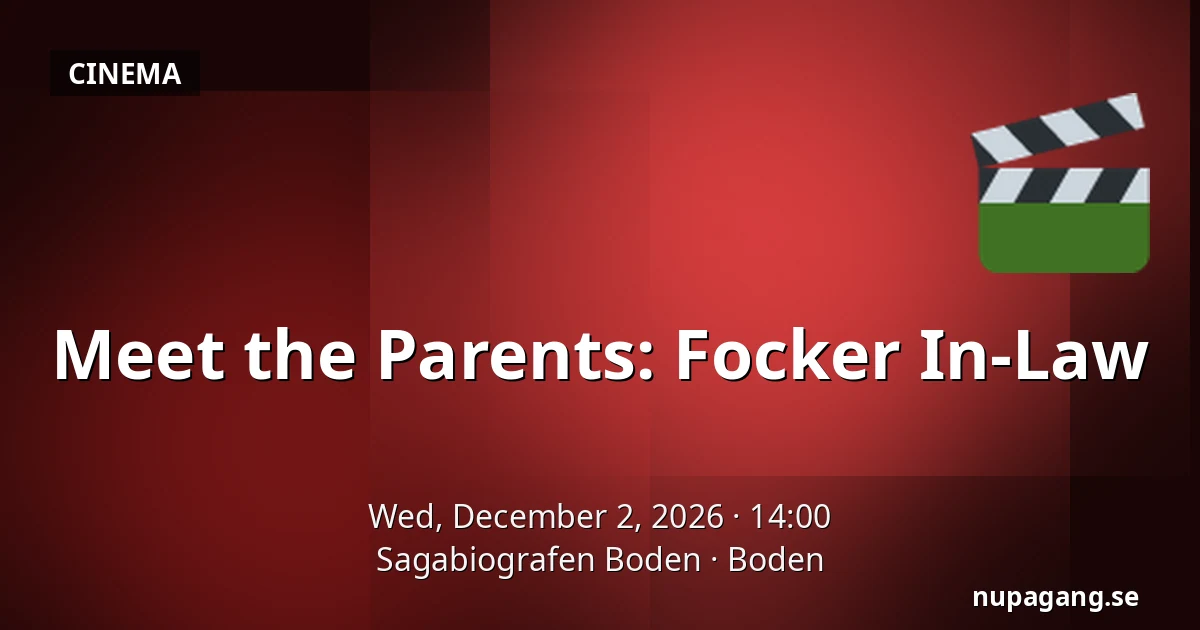 Meet the Parents: Focker In-Law — Sagabiografen Boden, Boden