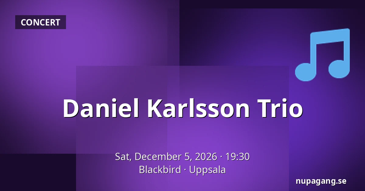 Daniel Karlsson Trio — Blackbird, Uppsala