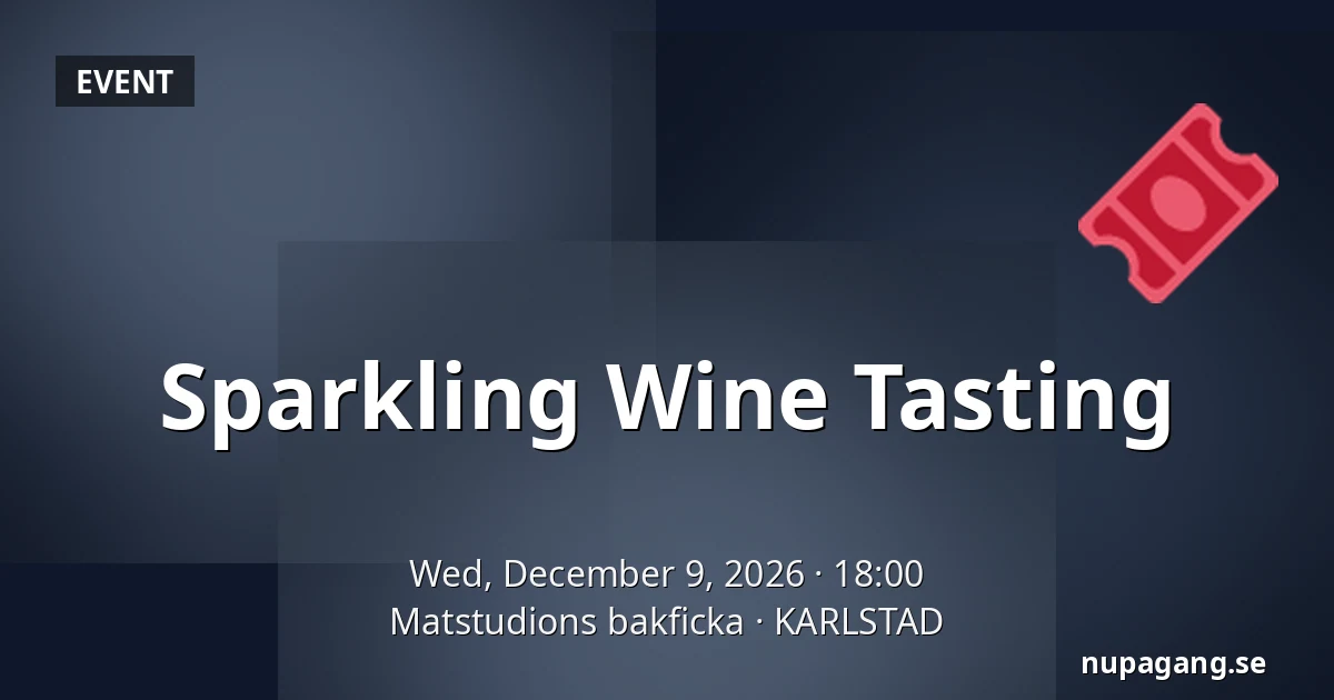 Sparkling Wine Tasting — Matstudions bakficka, KARLSTAD