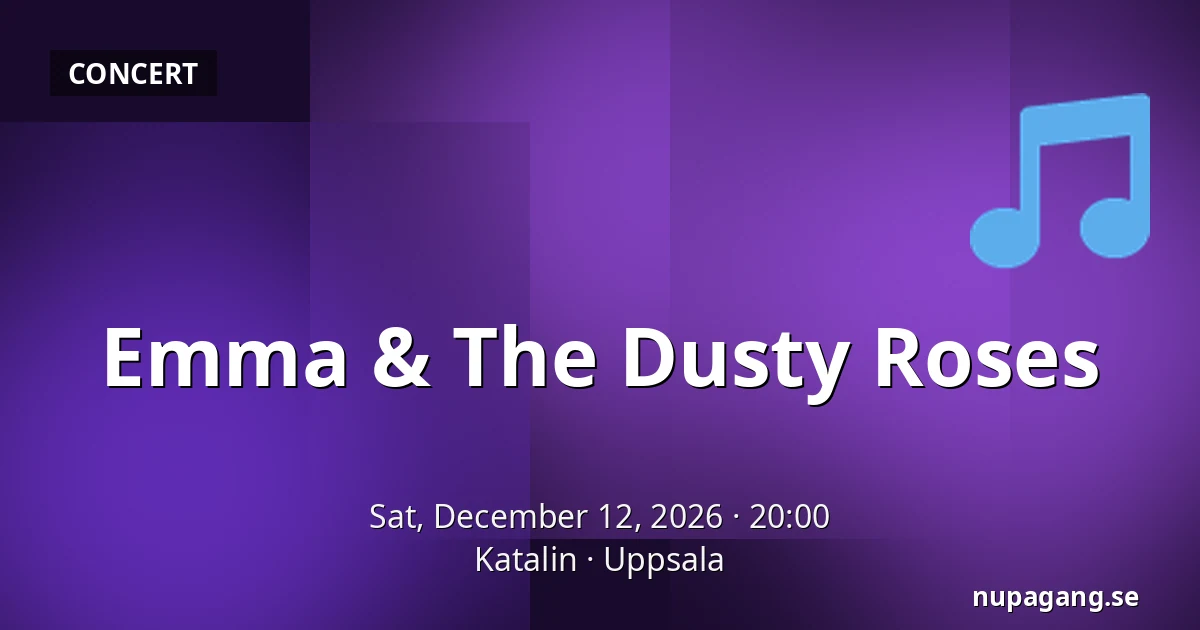 Emma & The Dusty Roses — Katalin, Uppsala