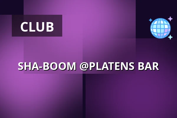 SHA-BOOM @PLATENS BAR — Platens Bar, Linköping