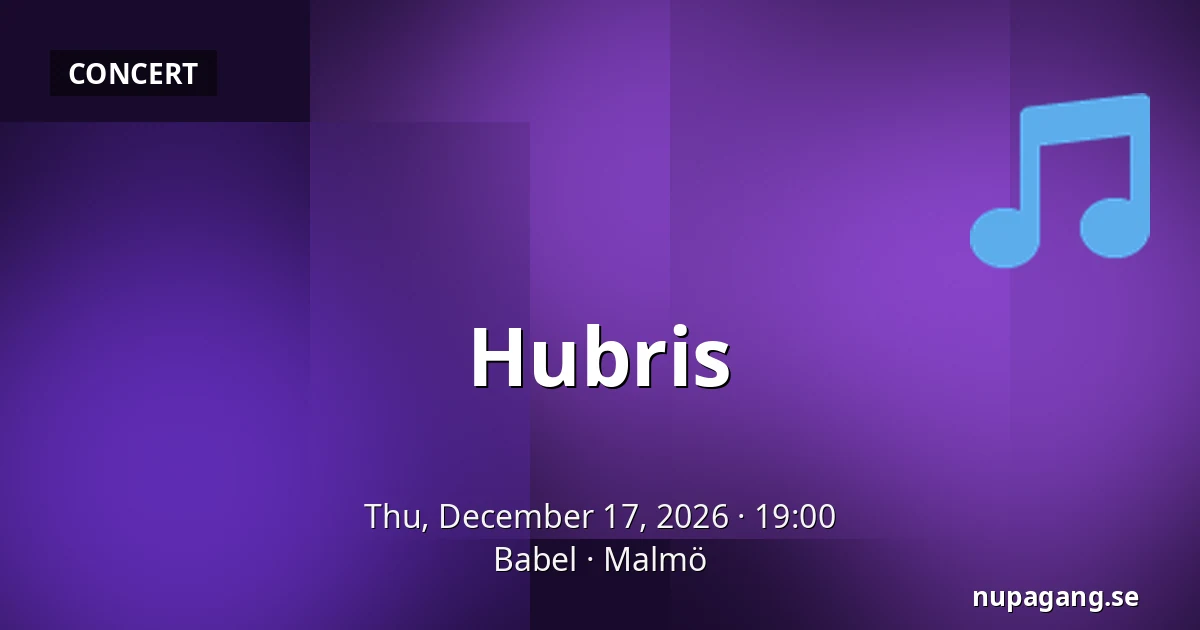 Hubris — Babel, Malmö
