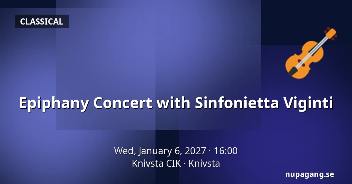 Epiphany Concert with Sinfonietta Viginti — Knivsta CIK, Knivsta