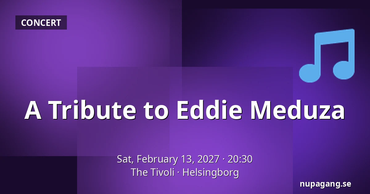 A Tribute to Eddie Meduza — The Tivoli, Helsingborg