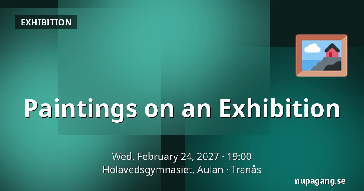 Paintings on an Exhibition — Holavedsgymnasiet, Aulan, Tranås