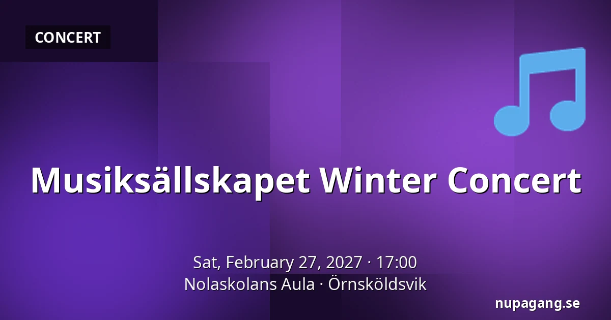Musiksällskapet Winter Concert — Nolaskolans Aula, Örnsköldsvik