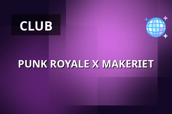 PUNK ROYALE X MAKERIET — Makeriet, Örebro