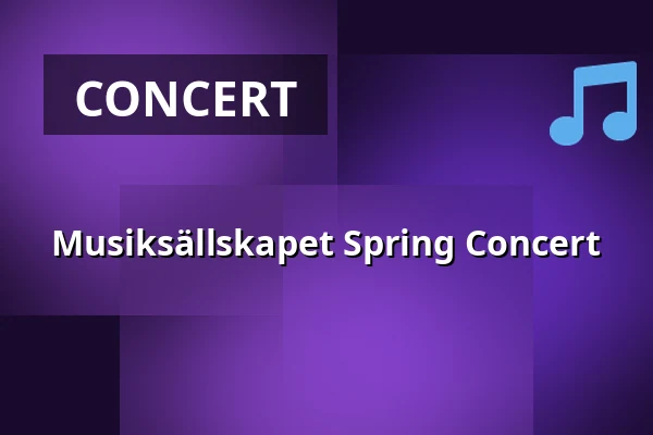 Musiksällskapet Spring Concert — Nolaskolans Aula, Örnsköldsvik