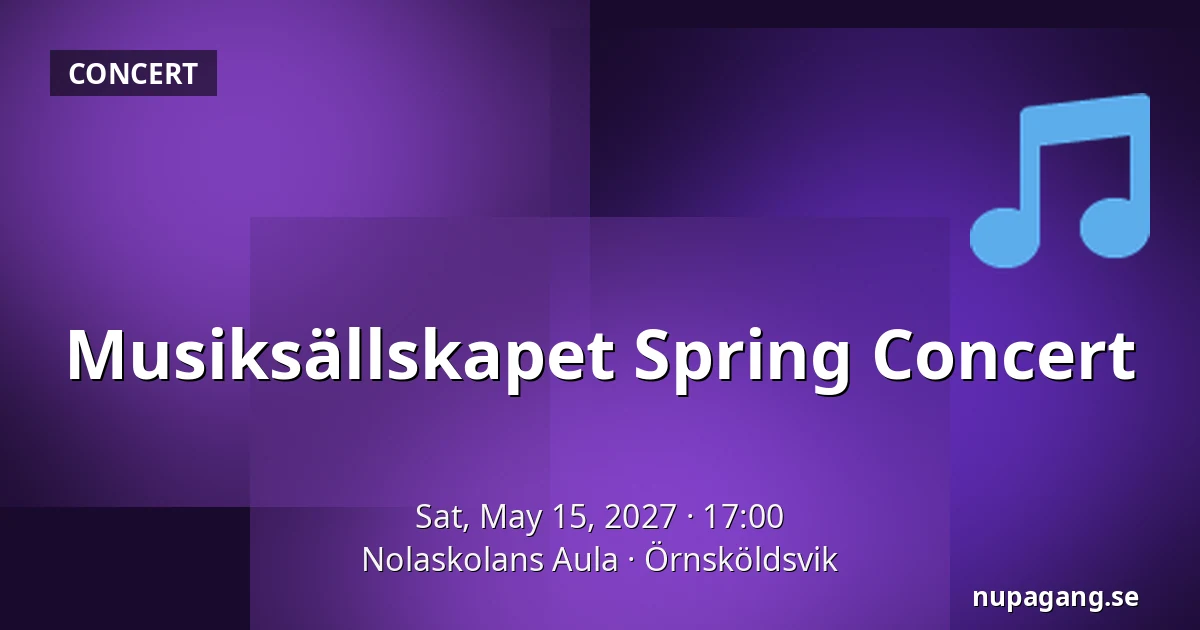 Musiksällskapet Spring Concert — Nolaskolans Aula, Örnsköldsvik