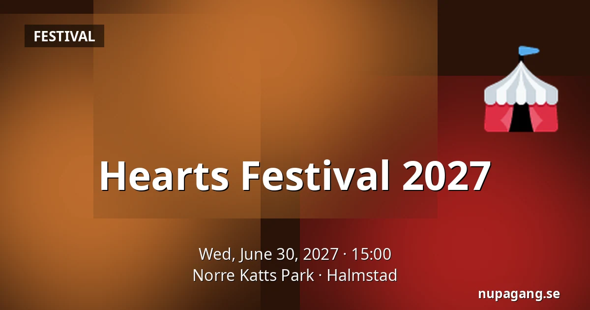 Hearts Festival 2027 — Norre Katts Park, Halmstad