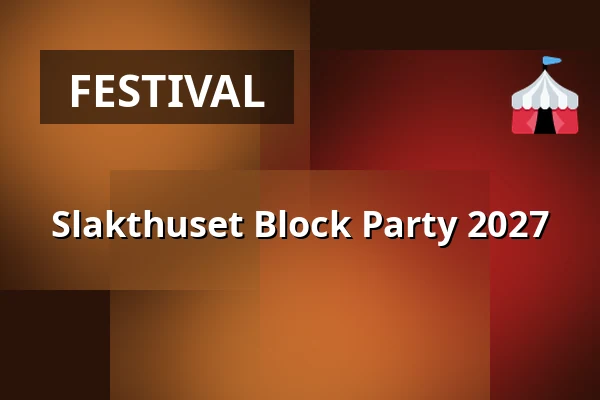 Slakthuset Block Party 2027 — Wine Mechanics, Gothenburg