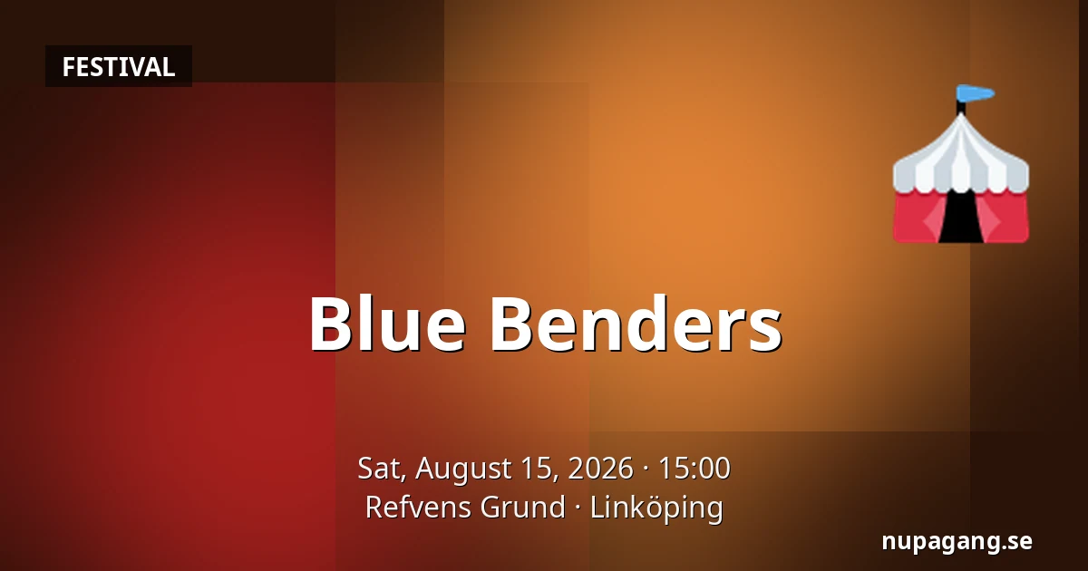 Blue Benders — Refvens Grund, Linköping