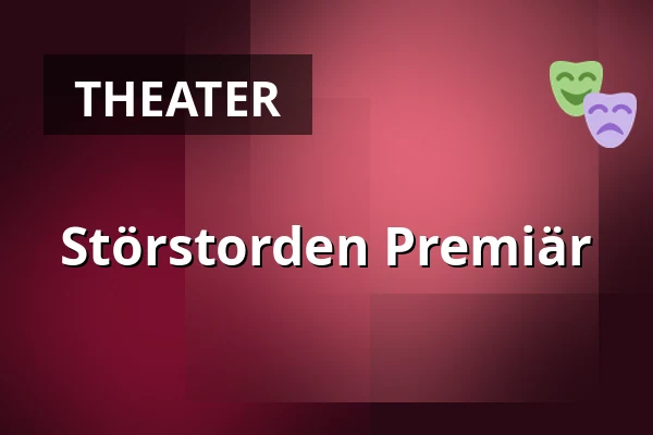 Störstorden Premiär — Sara Kulturhus Scen 2, Skellefteå