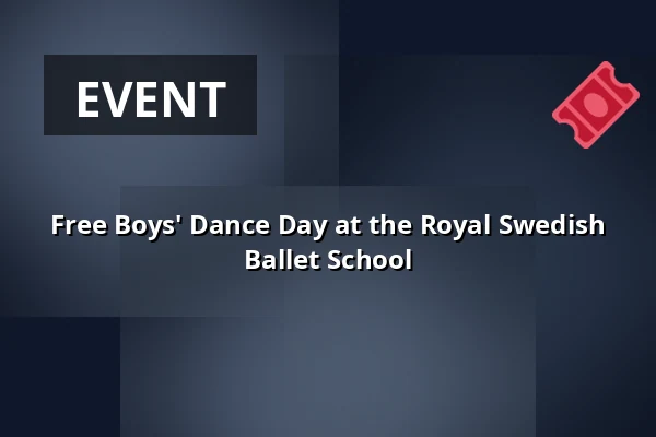 Free Boys' Dance Day at the Royal Swedish Ballet School — Stockholm
