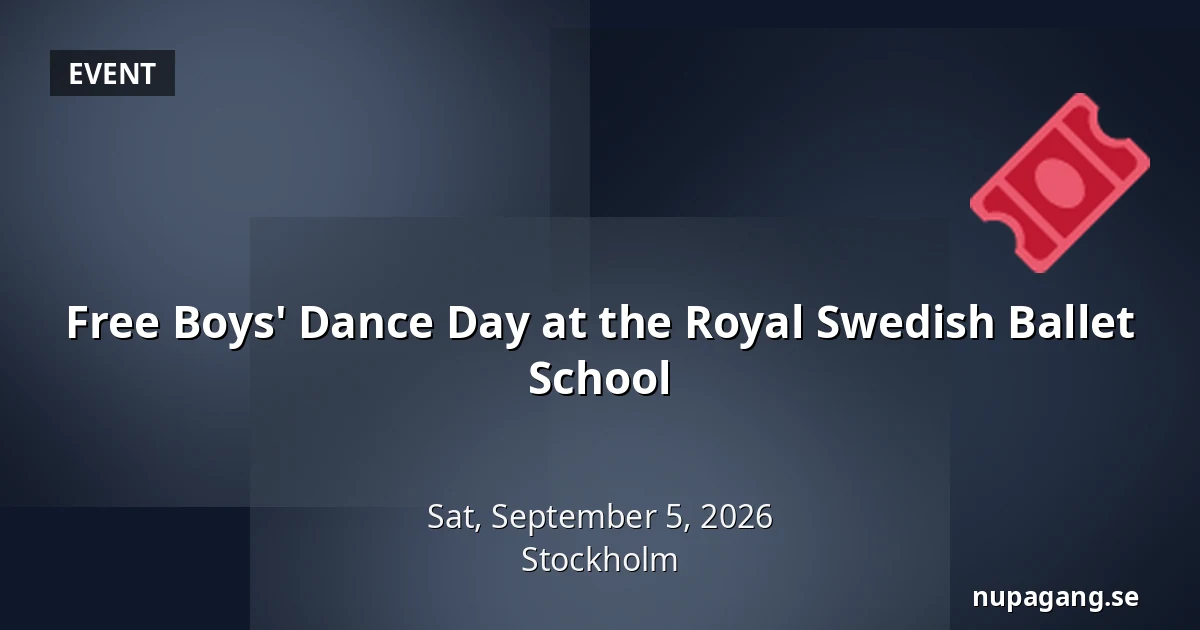 Free Boys' Dance Day at the Royal Swedish Ballet School — Stockholm