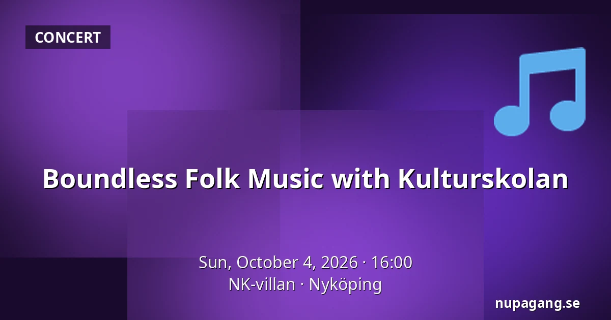 Boundless Folk Music with Kulturskolan — NK-villan, Nyköping