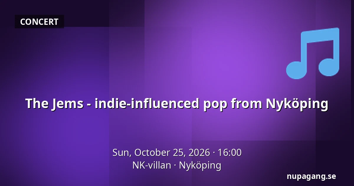 The Jems - indie-influenced pop from Nyköping — NK-villan, Nyköping
