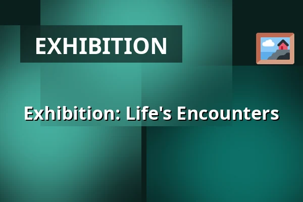 Exhibition: Life's Encounters — NK-villan, Nyköping