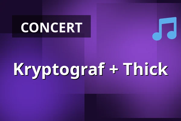 Kryptograf + Thick — Musikens Hus & Hängmattan Kök & Bar, Gothenburg