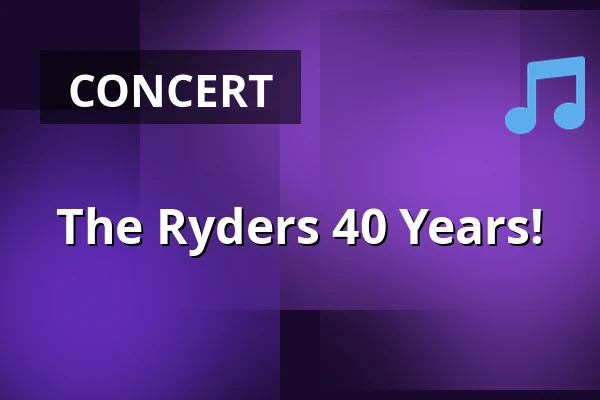 The Ryders 40 Years! — Carlsson På Kajen, Västerås