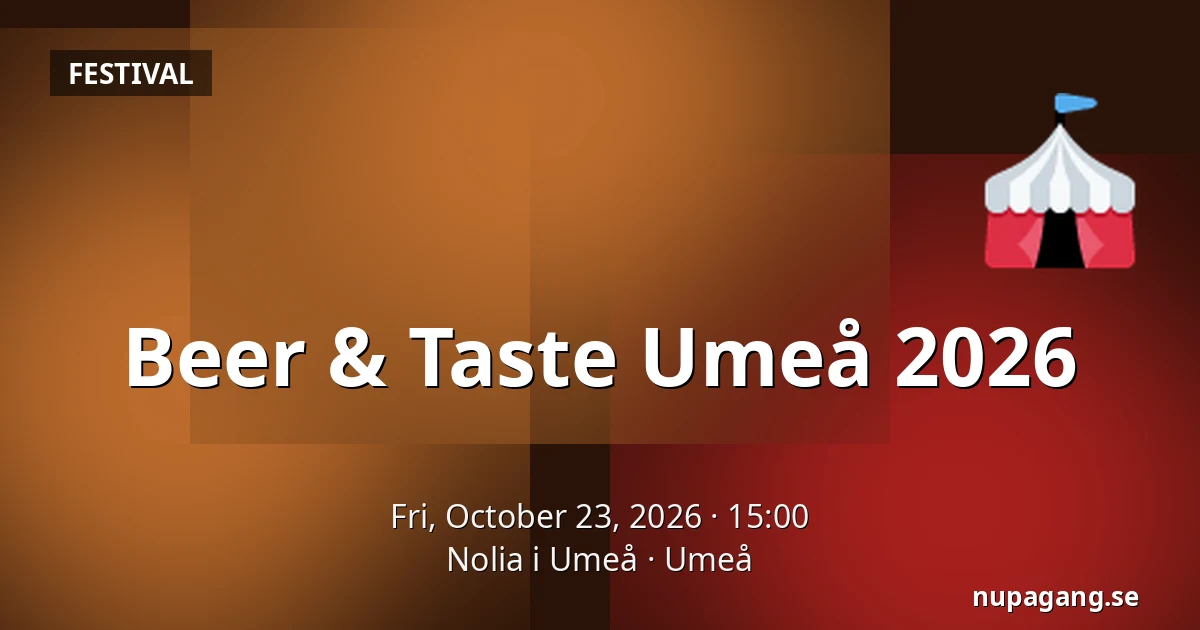 Beer & Taste Umeå 2026 — Nolia i Umeå, Umeå