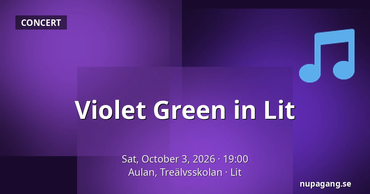 Violet Green in Lit — Aulan, Treälvsskolan, Lit