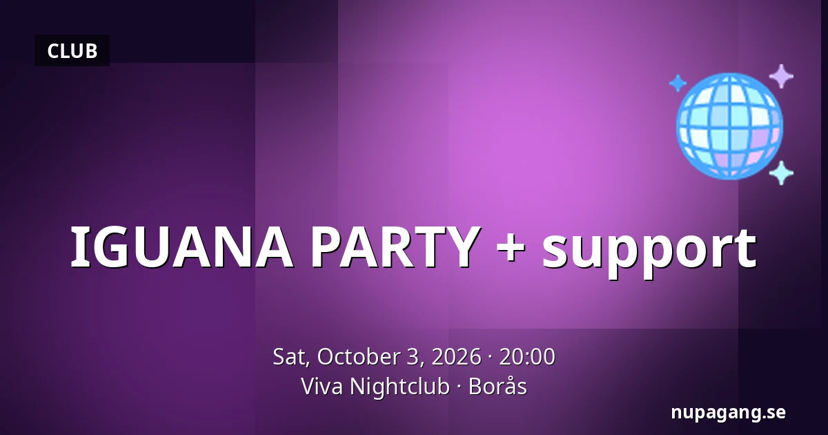 IGUANA PARTY + support — Viva Nightclub, Borås