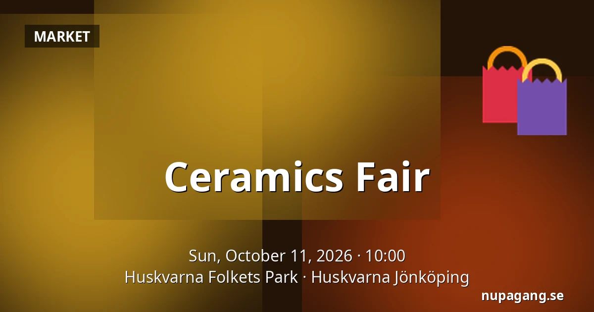 Ceramics Fair — Huskvarna Folkets Park, Huskvarna Jönköping