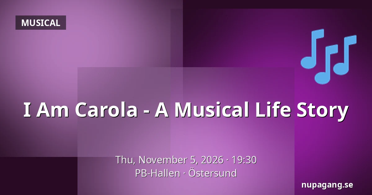 I Am Carola - A Musical Life Story — PB-Hallen, Östersund