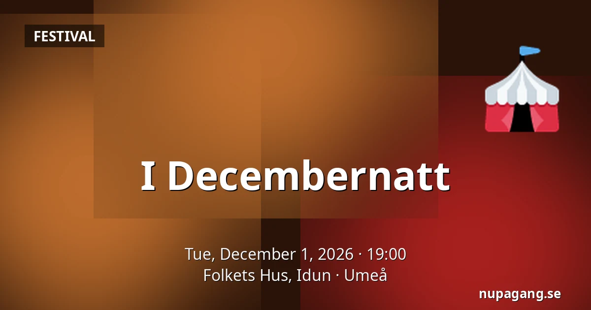 I Decembernatt — Folkets Hus, Idun, Umeå