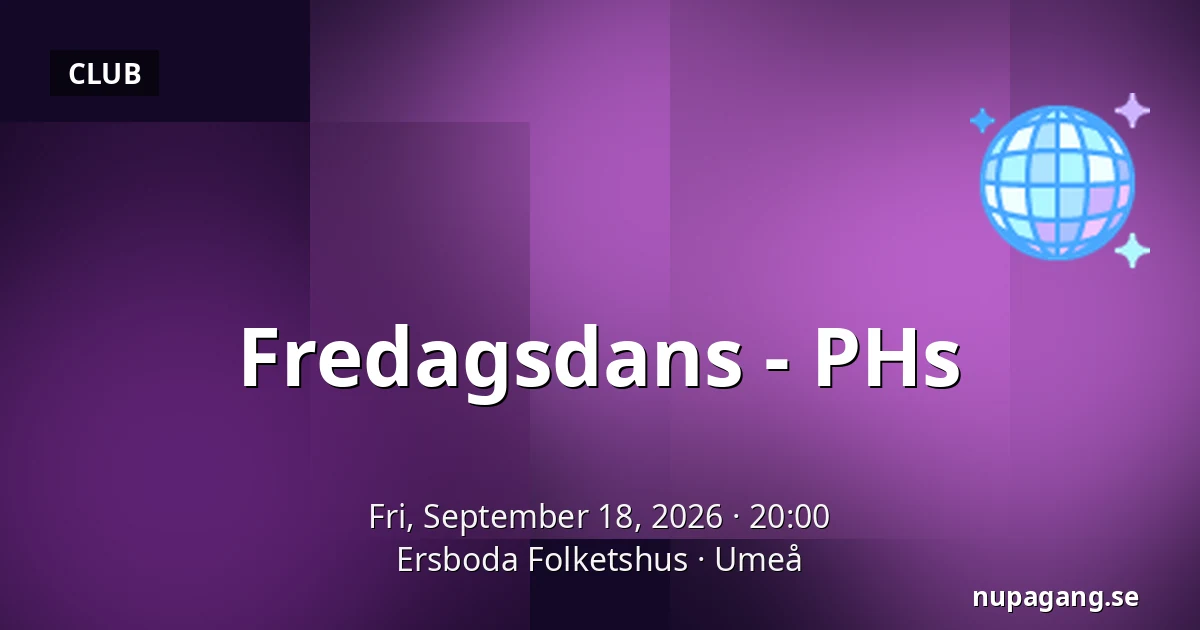 Fredagsdans - PHs — Ersboda Folketshus, Umeå