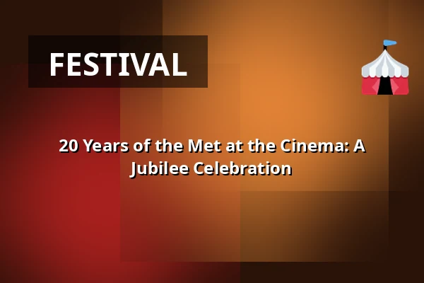20 Years of the Met at the Cinema: A Jubilee Celebration — Kino 1, Lund