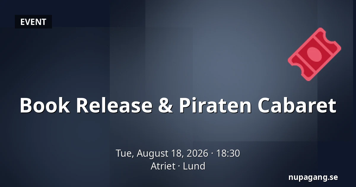 Book Release & Piraten Cabaret — Atriet, Lund