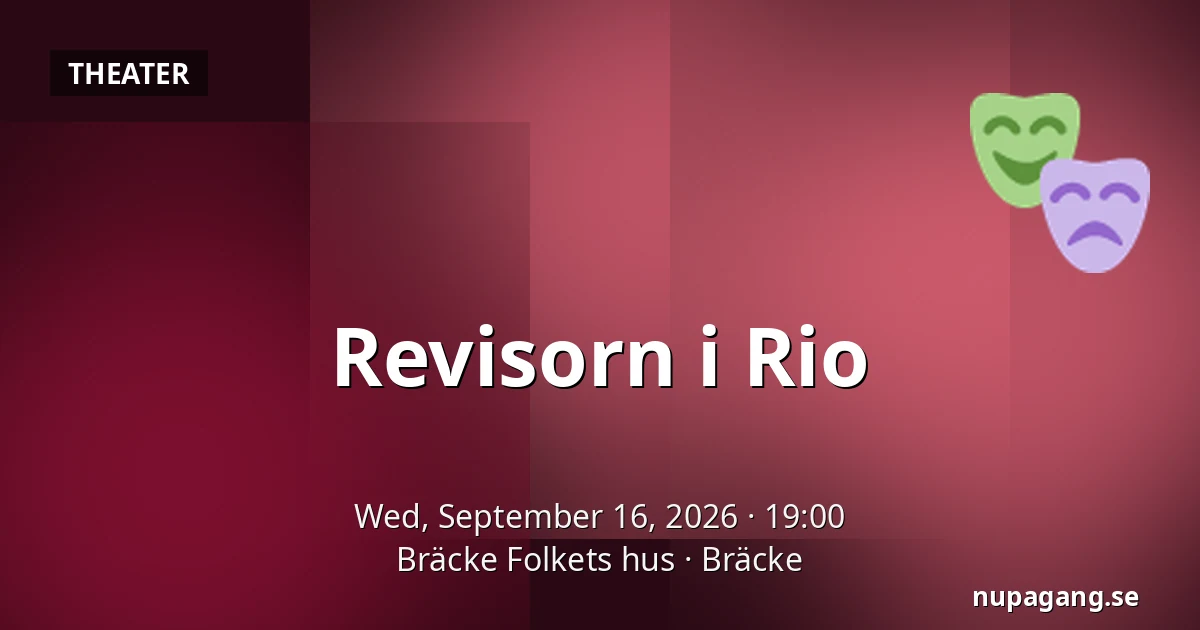 The Auditor in Rio — Bräcke Folkets hus, Bräcke