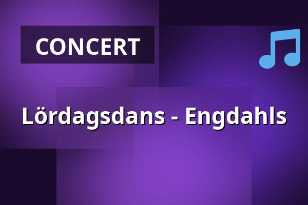 Lördagsdans - Engdahls — Ersboda Folketshus, Umeå