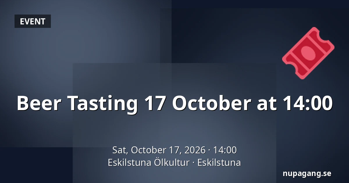 Beer Tasting 17 October at 14:00 — Eskilstuna Ölkultur, Eskilstuna