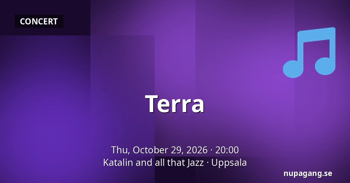 Terra — Katalin and all that Jazz, Uppsala