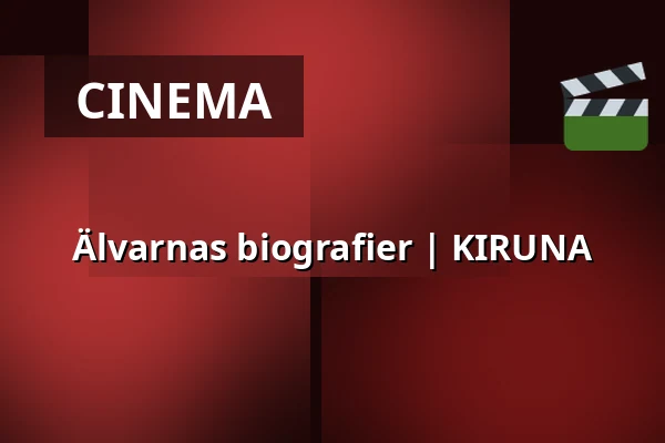 Älvarnas biografier | KIRUNA — Aurora Kultur & Kongress, Lumi, Kiruna