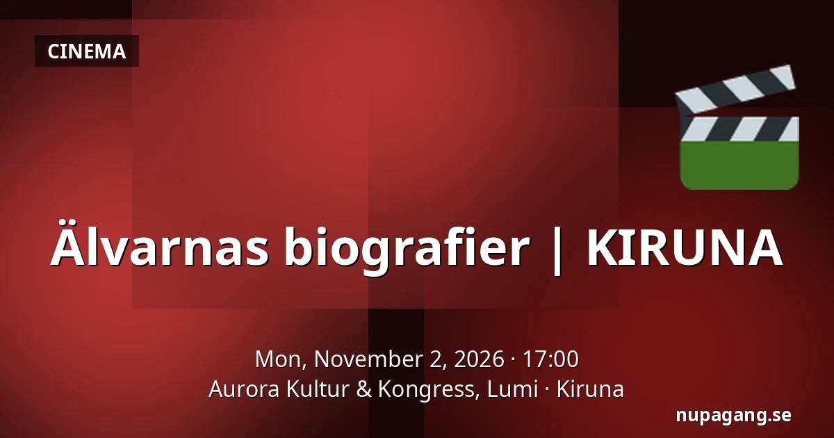 Älvarnas biografier | KIRUNA — Aurora Kultur & Kongress, Lumi, Kiruna