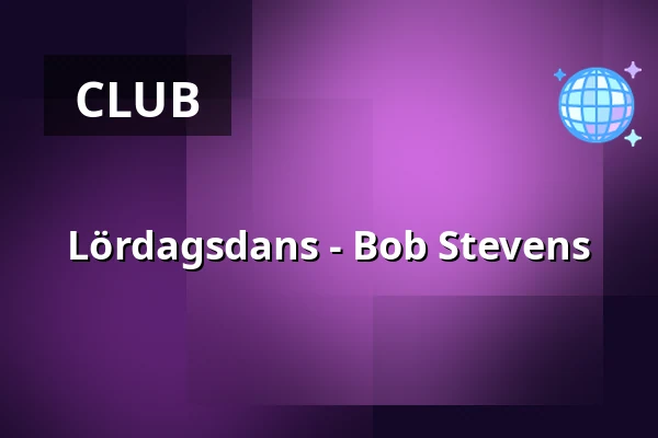 Lördagsdans - Bob Stevens — Ersboda Folketshus, Umeå