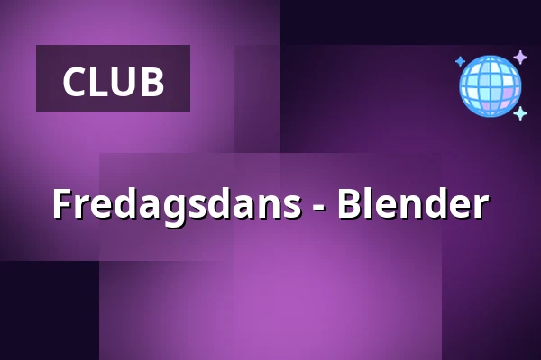 Fredagsdans - Blender — Ersboda Folketshus, Umeå