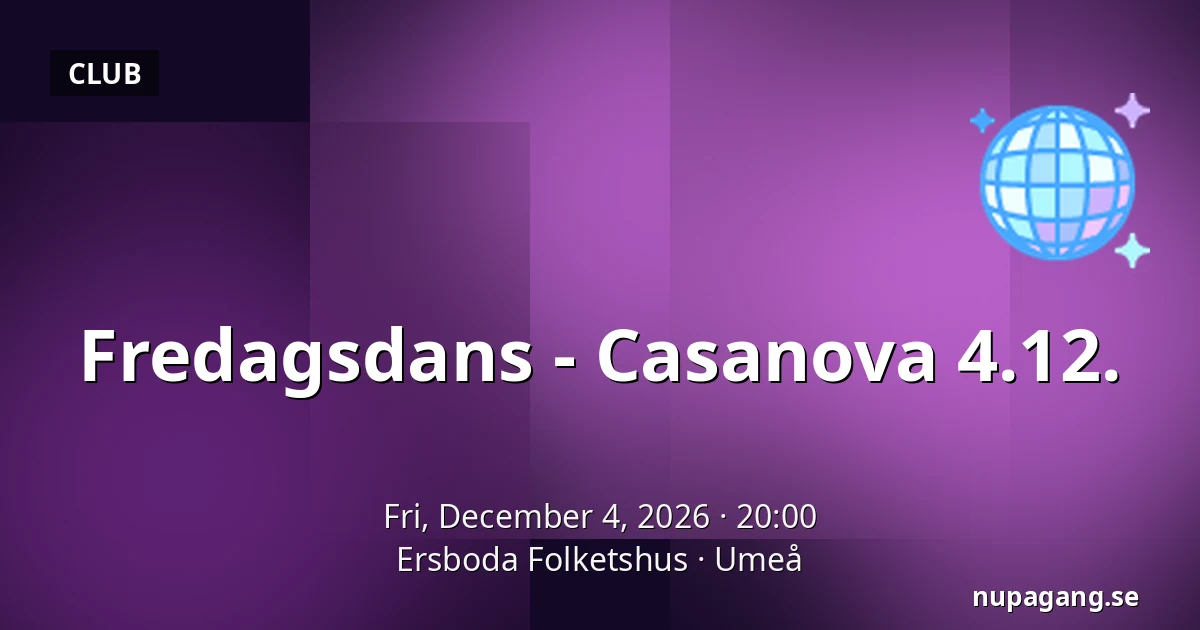 Fredagsdans - Casanova 4.12. — Ersboda Folketshus, Umeå