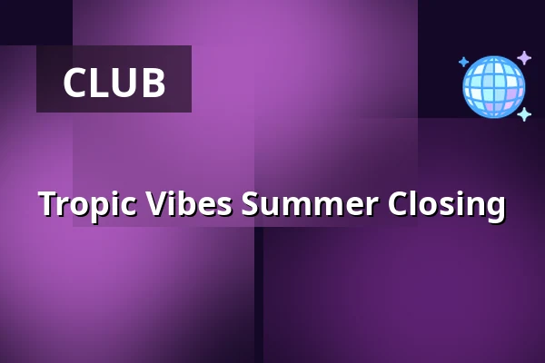 Tropic Vibes Summer Closing — Biblioteket Live, Stockholm